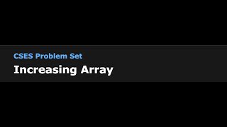 CSES Problem Set: Increasing Array | CP Fundamentals