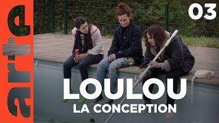 Loulou | Saison 1 | La conception | Épisode 3/11 | ARTE