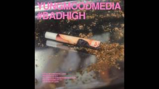 Yungmoodmedia - Bad High