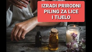 IZRADI PRIRODNI PILING ZA LICE I TIJELO