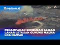 PENAMPAKAN SEMBURAN ALIRAN LAHAR LETUSAN GUNUNG MAUNA LOA HAWAII