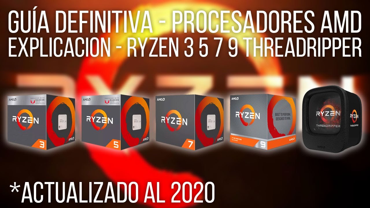 GUÍA DEFINITIVA 2020 PROCESADORES AMD Ryzen Threadripper Apu *BIEN ...