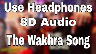 The Wakhra Song (8D Audio) - Judgementall Hai Kya |Kangana R & Rajkummar R|Tanishk,Navv Inder,Lisa