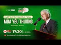 Livestream - Chương trình truyền giảng MÙA YÊU THƯƠNG | Ngày 04/12/2024