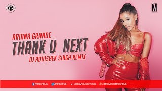 Ariana Grande - Thank U, Next | Remix | DJ Abhishek Singh | Lyrical Video