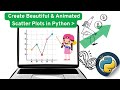 Create Beautiful & Animated Scatter Plots in Python | Beginner to Pro |  #pyforpython #scatterplot