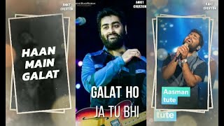 Haan Main Galat || Arijit Singh || Whatsapp Status