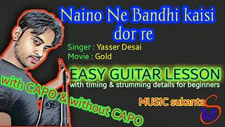 Naino ne bandhi kaisi dor re(Dil se sun piya)|Gold | Yasser Desai |Easy guitar lesson |MS Academy