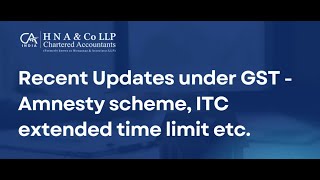 Updates on GST - Amnesty Scheme | ITC extended time limit etc. Amnesty | IDT | Input Tax Credit| GST