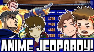 I Forced Anime Youtubers to Play Anime Jeopardy!! Ft: Lord Briggo, The Anime Dude, Eddie, JoJo Talks