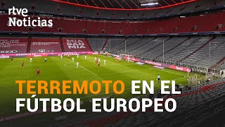 SUPERLIGA: ¿Qué es? ¿qué supone? ¿cómo afectará al FUTBOL? Aquí tienes las CLAVES | RTVE