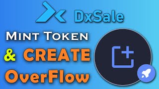 DxSale — Steps To Mint Token \u0026 Create OverFlow Presale!