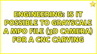 Engineering: Is it possible to grayscale a MPO file (3D camera) for a CNC carving