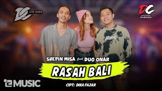 SHEPIN MISA FEAT DUO ONAR - RASAH BALI (OFFICIAL LIVE MUSIC) | DC MUSIK