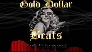 Dark Underground - Gold Dollar Beats (GDB)