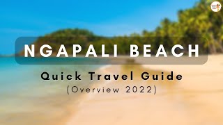 NGAPALI Beach - Overview Quick Travel Guide 2022