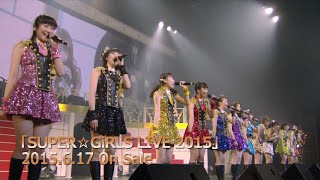 SUPER☆GiRLS / SUPER☆GiRLS LIVE 2015 (WEB SPOT)