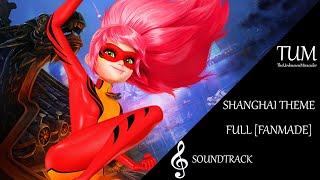 Miraculous: SHANGHAI THEME - FULL | Soundtrack [FANMADE]