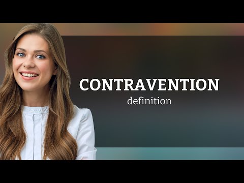 What’s the meaning of contravention?