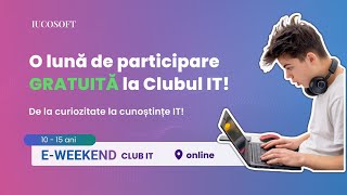 Clubul IT E-WEEKEND | Ziua #12 | By IUCOSOFT Junior