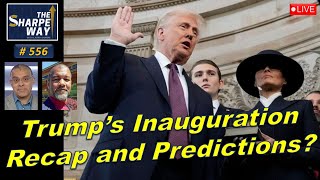 Sharpe Way No. 556! ​Trump's Inauguration recap and predictions? LIVE Discussion with Mike Vass!