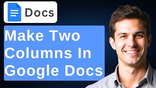 How To Make Two Columns In Google Docs [2026 Guide]