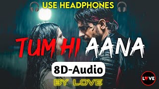 Tum Hi Aana 8D-Audio | Marjaavan | Jubin Nautiyal, Payal Dev | Love 8D-Audio