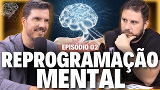 Os Segredos da Reprogramação Mental | Luz Podcast #EP02