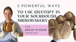 Three Ways to Use ChatGPT to Burnout-Proof Your Sourdough Microbakery