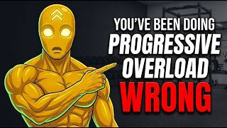 You're Doing Progressive Overload WRONG (Here's Why You're Not Growing)