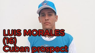 RHP Luis Morales (16) lanzador prospecto cubano/Cuban prospect