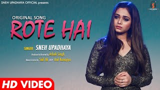 Rote Hai I Sneh Upadhaya I Sad Song|Saif Ali