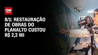 8/1: restauração de obras do Planalto custou R$ 2,2 mi | CNN NOVO DIA