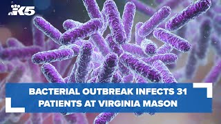 Bacterial outbreak infects 31 patients at Virginia Mason Medical Center