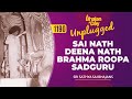 1190 - Sai Nath Deena Nath Brahma Roopa Sadguru Unplugged | Sri Sathya Sai Bhajans