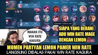 MOMEN LEMON ADU WIN RATE MAGE DENGAN TIMNYA‼️ SEMUA TERDIAM LIAT WIN RATE KAGURA LEMON