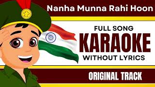 Nanha Munna Rahi Hoon  - Karaoke Full Song | Without Lyrics