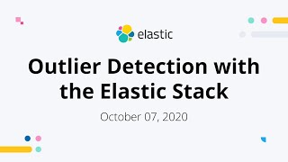Outlier Detection with the Elastic Stack