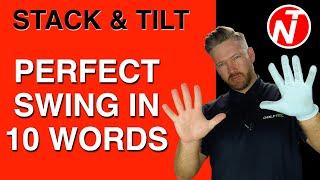 PERFECT SWING IN 10 WORDS - STACK \u0026 TILT  | GOLF TIPS | LESSON 190