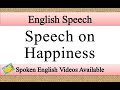 Speech on Happiness in English | Happiness speech in english