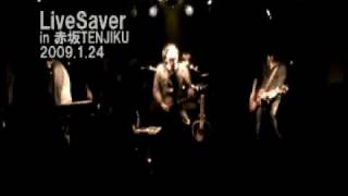 LiveSaver ライブ in 赤坂TENJIKU 2009/1/24