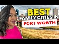 5 Best Places To Live In Fort Worth Texas For Families