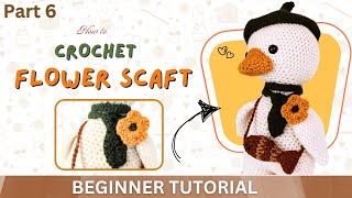 DIY HOW TO CROCHET THE LITTLE GOOSE - HANHI | PART 6: FLOWER SCAFT | BEGINNER AMIGURUMI TUTORIAL