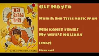 Ole Høyer: Min kones ferie - My Wife's Holiday (1967)