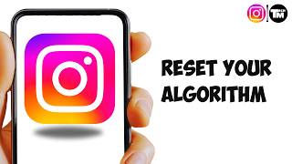 How to Reset Your Instagram Algorithm (Full Guide 2026)