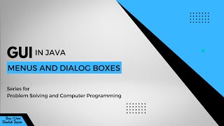 Java Programming [GUI: Menus and Dialog Boxes]