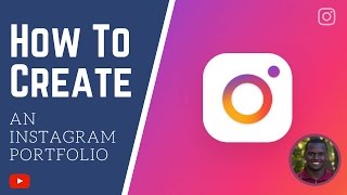 How To Create An Instagram Portfolio - Create An Online Portfolio