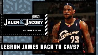 Could LeBron return to the Cavaliers? 👀 | Jalen & Jacoby