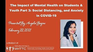The Impact of Mental Health on Students & Youth Part 3: Social Distancing, and Anxiety in COVID-19