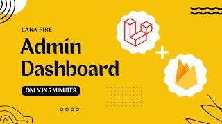 Admin User with Dashboard | Laravel and Firebase | Lara-Fire